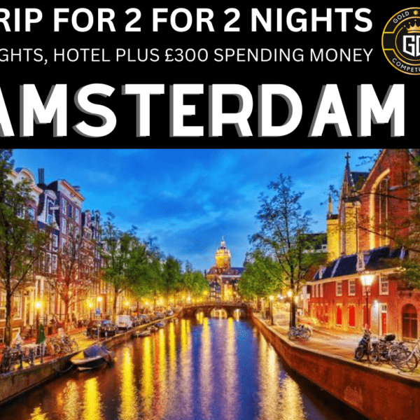 TRIP TO AMSTERDAM FOR 2, FLIGHTS, HOTEL + SPENDING MONEY